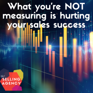 What you're NOT measuring is hurting sales results